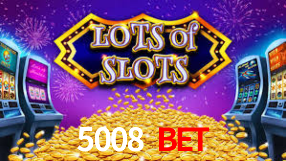 5008 BET