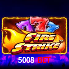 5008 BET